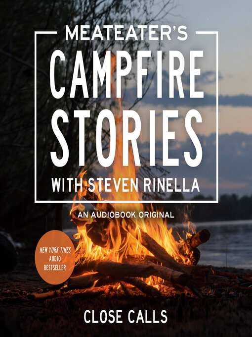 Title details for MeatEater's Campfire Stories by Steven Rinella - Available